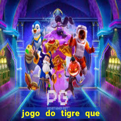 jogo do tigre que dao bonus no cadastro